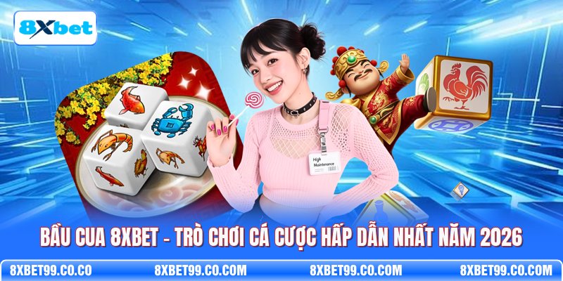 Bầu Cua 8XBET