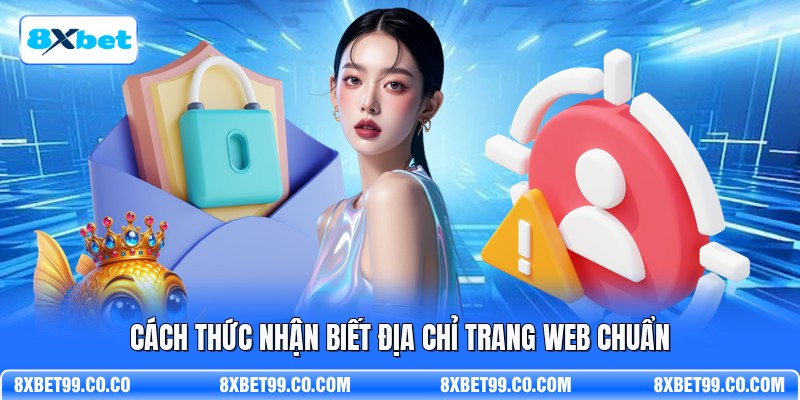 Cách thức nhận biết địa chỉ trang web chuẩn