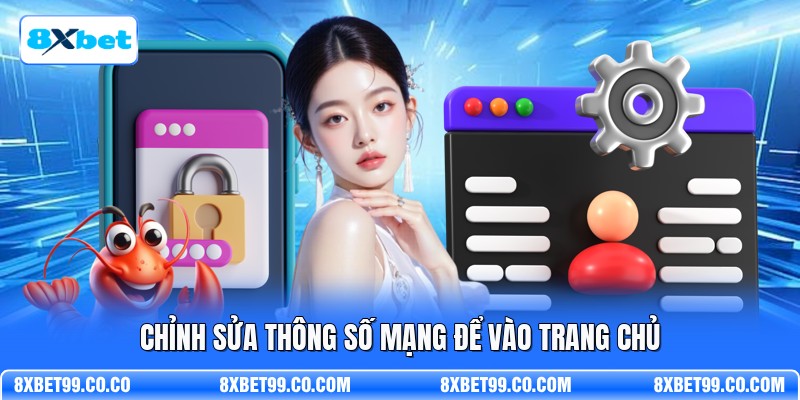 Chỉnh sửa thông số mạng để vào trang chủ