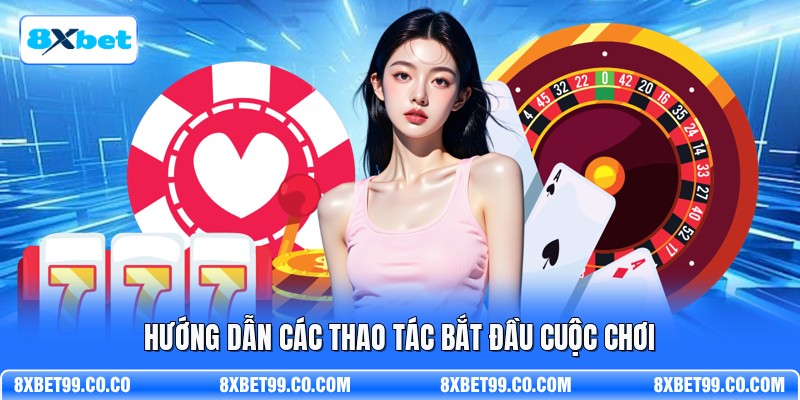 Hướng dẫn các thao tác bắt đầu cuộc chơi