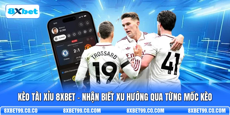Kèo Tài Xỉu 8XBET