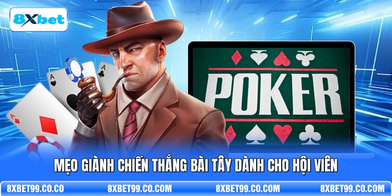 Mẹo giành chiến thắng bài tây dành cho hội viên