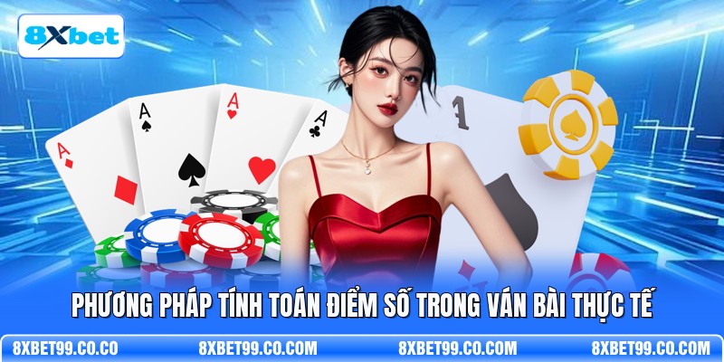 Phương pháp tính toán điểm số trong ván bài thực tế