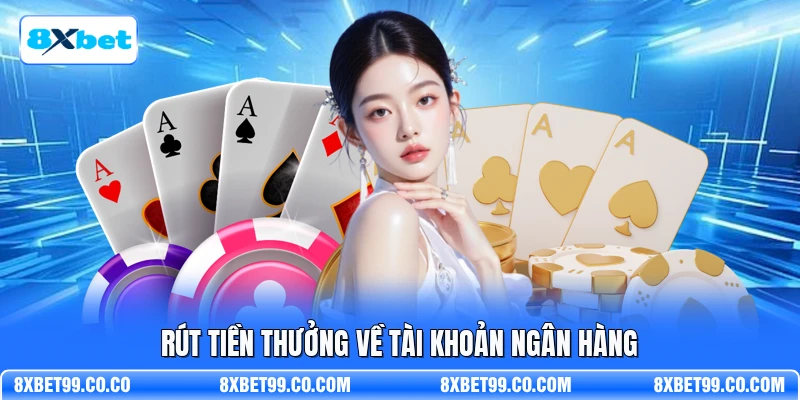 Rút tiền thưởng về tài khoản ngân hàng
