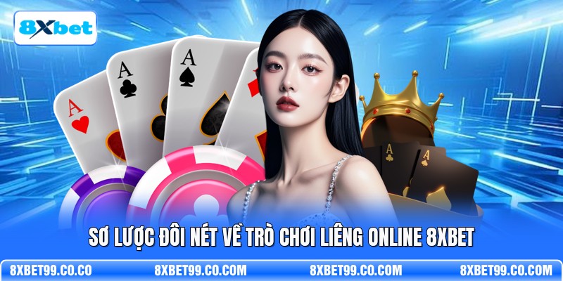 Sơ lược đôi nét về trò chơi liêng online 8XBET