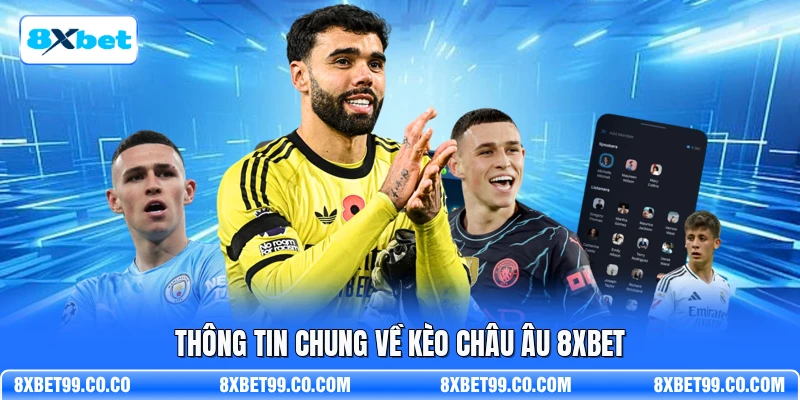 Thông tin chung về kèo châu Âu 8XBET 