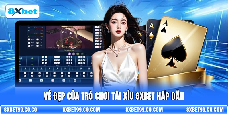 Vẻ đẹp của trò chơi tài xỉu 8XBET hấp dẫn
